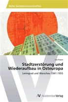 Lisa Kopas - Stadtzerstörung und Wiederaufbau in Osteuropa