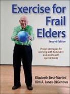 Elizabeth Best-Martini, Kim Jones, Kim Jones-Digenova, Kim A. Jones-DiGenova - Exercise for Frail Elders