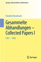 Friedrich Hirzebruch - Gesammelte Abhandlungen - Collected Papers I