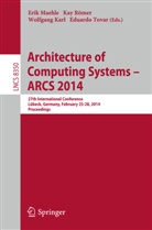 Wolfgang Karl, Wolfgang Karl et al, Erik Maehle, Ka Römer, Kay Römer, Eduardo Tovar - Architecture of Computing Systems -- ARCS 2014