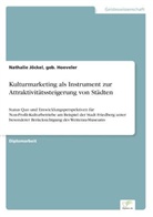 geb Hoeveler Nathalie Jöckel, geb. Hoeveler Jöckel, Nathalie Jöckel - Kulturmarketing als Instrument zur Attraktivitätssteigerung von Städten