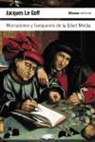 Jacques Le Goff - Mercaderes y banqueros de la Edad Media