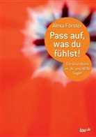 Alexa Förster - Pass auf, was du fühlst!