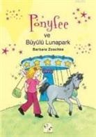Barbara Zoschke - Ponyfee ve Büyülü Lunapark