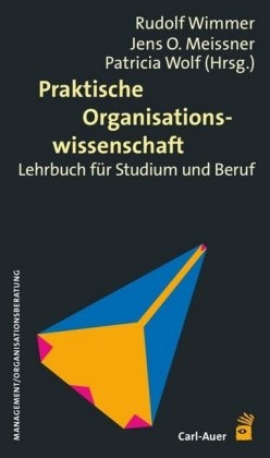 Meissne, Jens O Meissner, Jens O. Meissner, Jen O Meissner, Jens O Meissner,  Wimme... - Praktische Organisationswissenschaft - Lehrbuch für Studium und Beruf