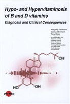 Markus Herrmann, Wolfgang Herrmann, Rima Obeid - Hypo- and Hypervitaminosis of B and D vitamins