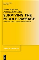 Piete C Muysken, Pieter C Muysken, Pieter Muysken, Pieter C. Muysken, Smith, Smith... - Surviving the Middle Passage