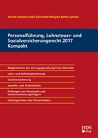 Bri Batke-Spitzer, Brigitte Batke-Spitzer, Haral Dauber, Harald Dauber, Jose Schneider, Josef Schneider - Personalführung, Lohnsteuer- und Sozialversicherungsrecht 2017 Kompakt