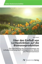 Odin Kubart - Über den Einfluß von Lichtextinktion auf die Biomasseproduktion