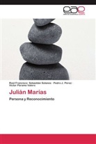 P, Víctor Páramo Valero, Pedro Pérez, Pedro J Pérez, Pedro J. Pérez, Raúl Francisc Sebastián Solanes... - Julián Marías