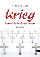Andreas Ilch - Krieg kennt kein Erbarmen