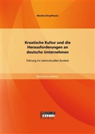 Monika Dimpflmaier - Kroatische Kultur und die Herausforderungen an deutsche Unternehmen: Führung im interkulturellen Kontext