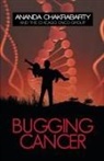 Ananda Chakrabarty, Ananda M. Chakrabarty - Bugging Cancer