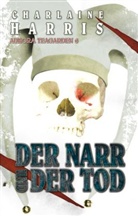 Charlaine Harris - Der Narr und der Tod