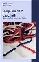Gudru Gauda, Gudrun Gauda, André Zirnsak - Wege aus dem Labyrinth