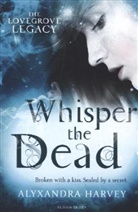 Alyxandra Harvey - Whisper the Dead