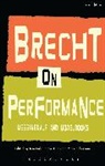 BERTOLT BRECHT, Bertolt Brecht, Tom Kuhn, Marc Silberman - Brecht on Performance