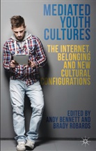 Andy Robards Bennett, Bennett, A. Bennett, Andy Bennett, Robards, B. Robards... - Mediated Youth Cultures