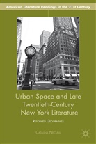 C Neculai, C. Neculai, Catalina Neculai - Urban Space and Late Twentieth-Century New York Literature