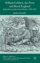 J. Grande, James Grande - William Cobbett, the Press and Rural England