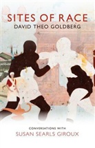 D Goldberg, David Th. Goldberg, David Theo Goldberg - Sites of Race