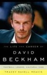 Tracey Savell Reavis, Reavis Tracey Savell, Tracey Savell Reavis - The Life and Career of David Beckham