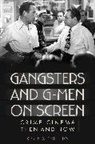 Gene D. Phillips, Phillips Gene D. - Gangsters and G-Men on Screen