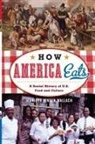 Jennifer Jensen Wallach - How America Eats