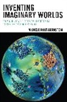 Michaele Root-Bernstein, Michele Root-Bernstein, Michelle Root-Bernstein, Root-Bernstein Michele - Inventing Imaginary Worlds