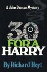 Richard Hoyt, Hoyt Richard - 30 for a Harry