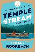 Bill Roorbach,  Roorbach Bill - Temple Stream - A Rural Odyssey