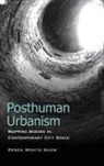 Debra Benita Shaw, Shaw Debra Benita - Posthuman Urbanism Mapping Bodcb