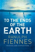 Ranulph Fiennes, Sir Ranulph Fiennes - To the Ends of the Earth