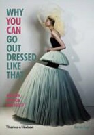 Marnie Fogg, Fogg Marnie, Marnie Fogg - Why You Can Go Out Dressed Like That : Modern Fashion Explained