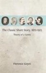 Florence Goyet - The Classic Short Story, 1870-1925