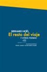 Bernard Noël - El resto del viaje y otros poemas