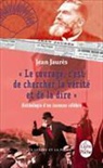 Jean Jaures, Jean Jaurès, Jaures-j - Le courage, c'est de chercher la vérité et de la dire : anthologie d'un inconnu célèbre