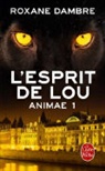 Roxane Dambre, Dambre-r - Animae. Vol. 1. L'esprit de Lou