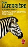 Dany Laferrière, Laferriere-d - Journal d'un écrivain en pyjama