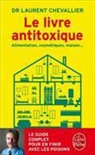 Laurent Chevallier, Chevallier-l - Le livre antitoxique : alimentation, cosmétiques, maison...