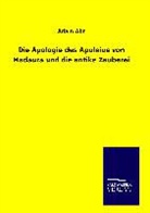 Adam Abt - Die Apologie des Apuleius von Madaura und die antike Zauberei