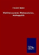 Friedrich Wichtl - Weltfreimaurerei, Weltrevolution, Weltrepublik