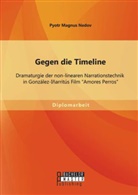 Pyotr Magnus Nedov - Gegen die Timeline: Dramaturgie der non-linearen Narrationstechnik in González-Iñarritús Film Amores Perros