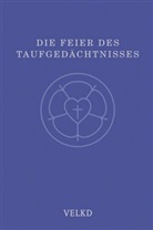 Kirchenleitun und Generalsynode der Vereinigte - Die Feier des Taufgedächtnisses