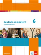 Sabine Utheß, Heike Henninger, Michael Höhme, Maximilian Nutz - deutsch.kompetent, Allgemeine Ausgabe: deutsch.kompetent 6