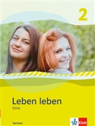 Leben leben, Ausgabe Sachsen - 2: Leben leben 2. Ausgabe Sachsen