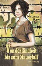 Melissa May, Jenny Schneider, Weise Maria, Maria Weise - Von der Kindheit bis zum Mauerfall