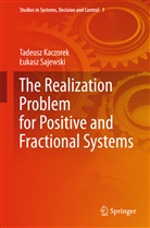 Tadeus Kaczorek, Tadeusz Kaczorek, Lukasz Sajewski - The Realization Problem for Positive and Fractional Systems