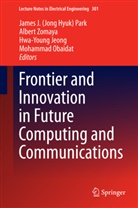 Hwa-Young Jeong, Hwa-Young Jeong et al, Mohammad Obaidat, Mohammad S. Obaidat, James J. Park, James J. (Jong Hyuk) Park... - Frontier and Innovation in Future Computing and Communications