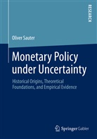 Oliver Sauter - Monetary Policy under Uncertainty